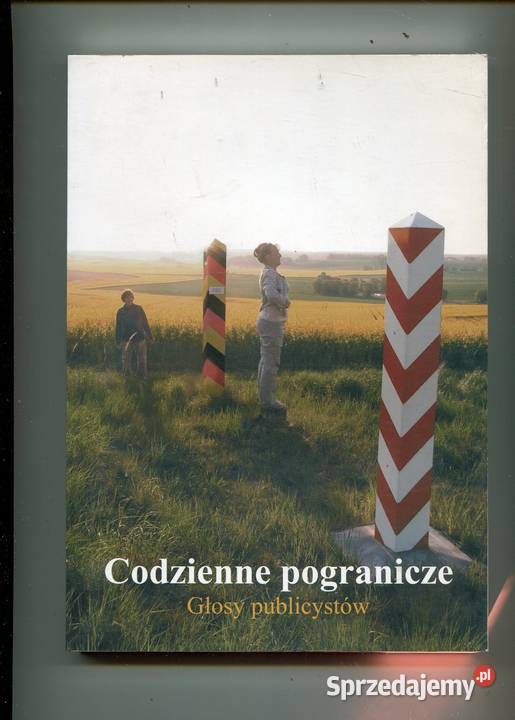 Codzienne pogranicze Głosy publicystów miękka