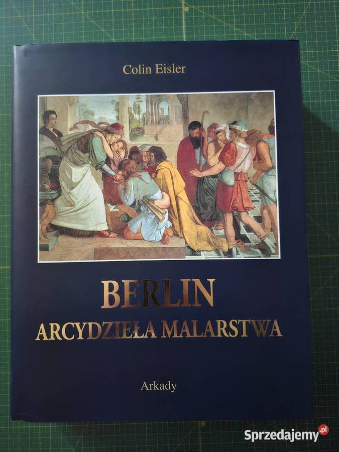 Arcydzieła malarstwa Berlin Colin Eisler Arkady Kraków sprzedam