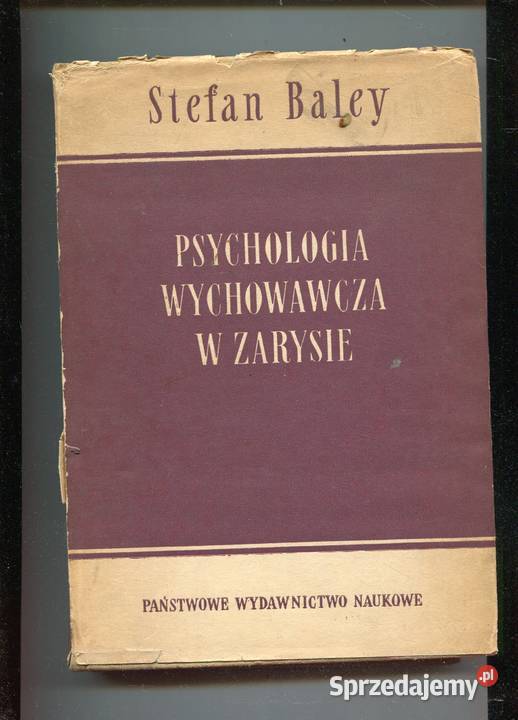 Baley S Psychologia wychowawcza w zarysie Szczecin