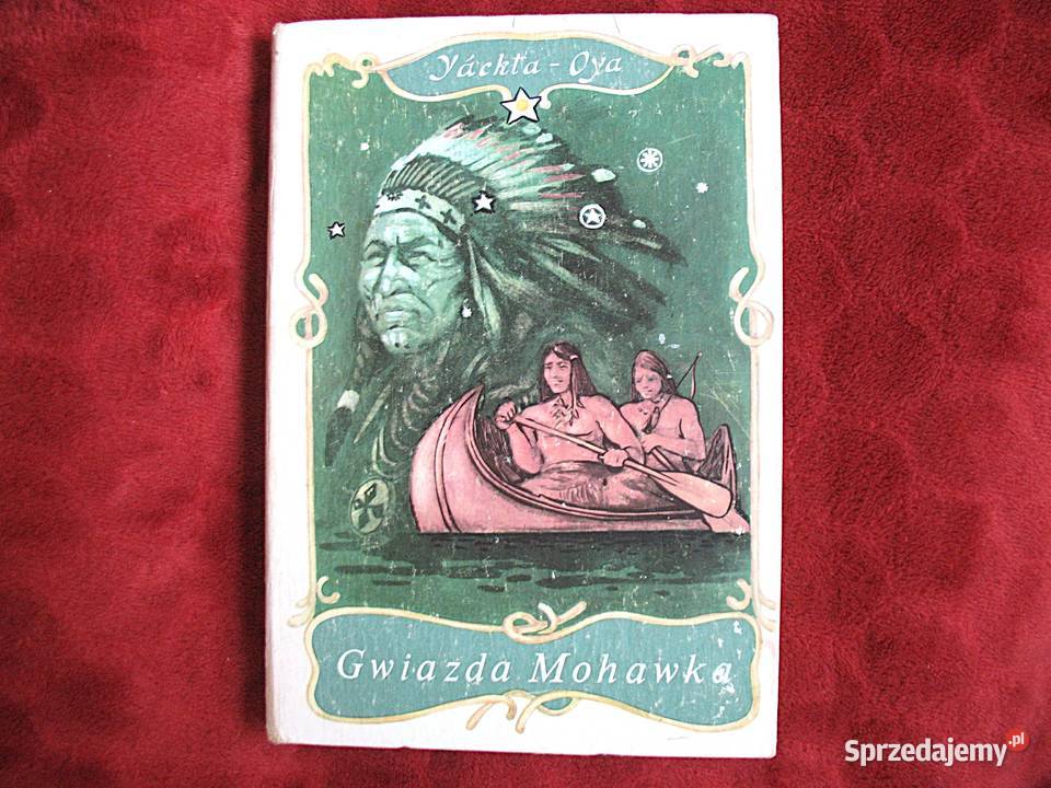 Gwiazda Mohawka Yackta Oya książka polska mazowieckie Siedlce