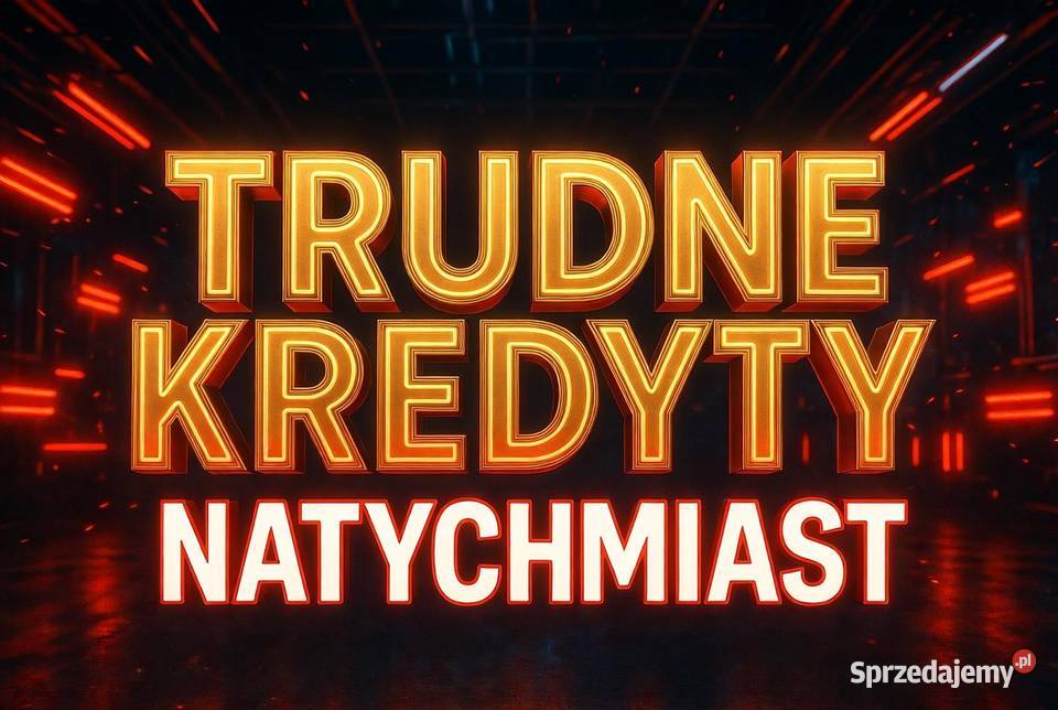 TRUDNE KREDYTY FIRMOWE I INDYWIDUALNE