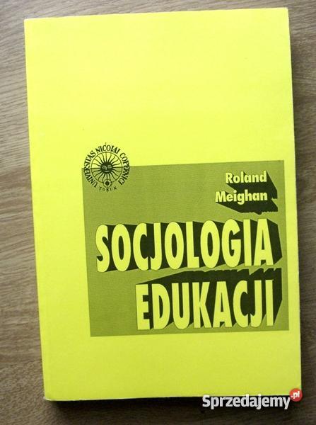 Socjologia edukacji Roland Meighan Pozostałe Gniezno