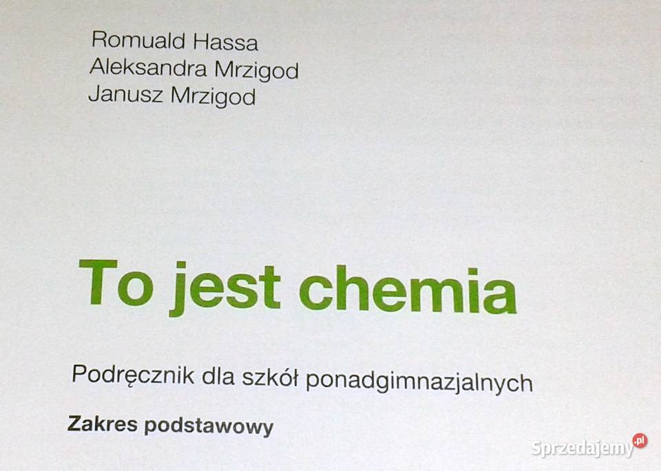 To jest chemia Romuald Hassa A Mrzigod J Mrzigod Rok wydania 2016 Chełm sprzedam