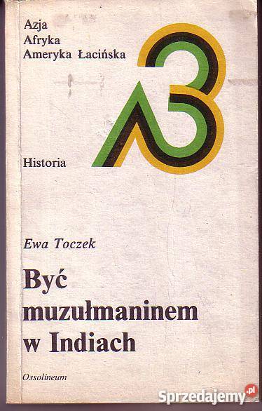 8645 BYĆ MUZUŁMANINEM W INDIACH EWA TOCZEK Czyrna
