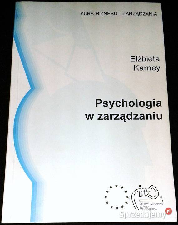 Psychologia w zarządzaniu Elżbieta Karney Rok wydania 1995 Chełm