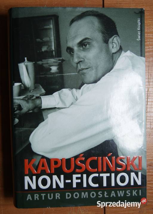 Artur Domosławski Kapuściński NonFiction Proza i poezja Kultura i Rozrywka Parczew sprzedam