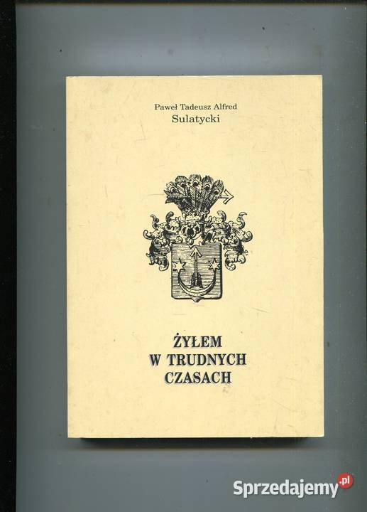 Żyłem w trudnych czasach Paweł Tadeusz Alfred miękka zachodniopomorskie Szczecin sprzedam
