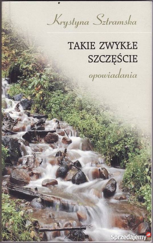 TAKIE ZWYKŁE SZCZĘŚCIE SZTRAMSKA KRYSTYNA Wrocław