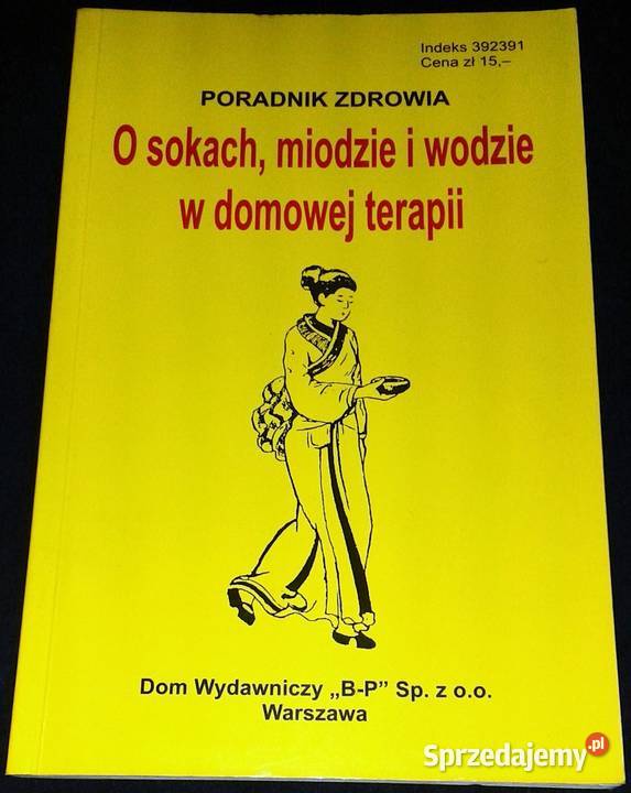 Poradnik zdrowia O sokach miodzie i wodzie w Chełm