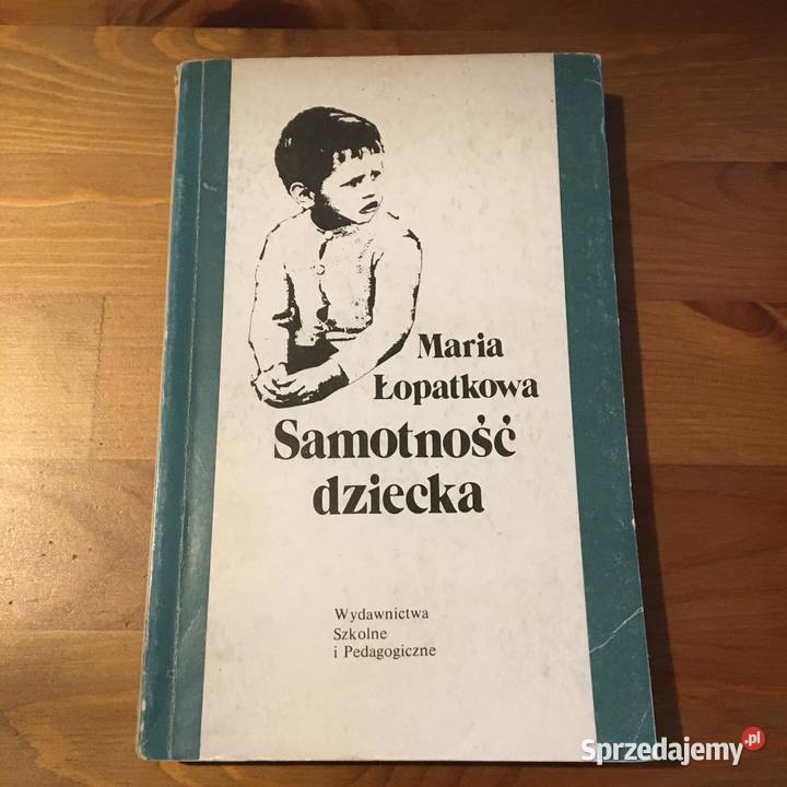 M Łopatkowa Samotność dziecka motywacja, rozwój osobisty Warszawa