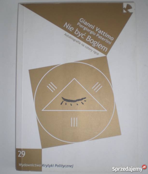 NIE BYĆ BOGIEM VATTIMO GIANNI Książki naukowe i popularnonaukowe Tarnów