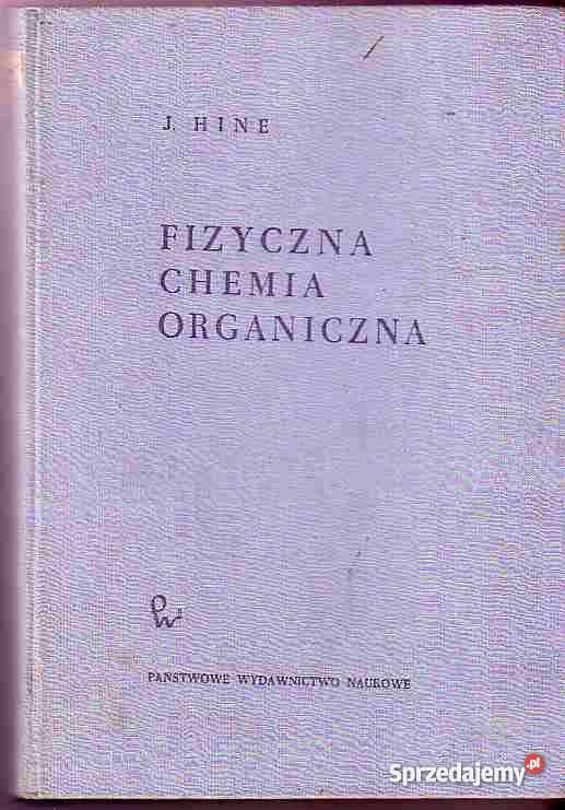 1699 FIZYCZNA CHEMIA ORGANICZNA J HINE małopolskie Czyrna