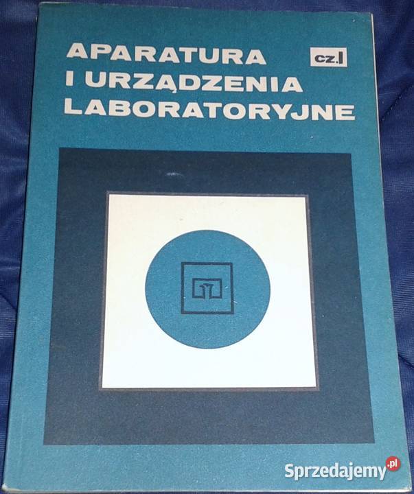Aparatura i urządzenia laboratoryjne cz 1 Praca Rok wydania 1987 lubelskie Chełm