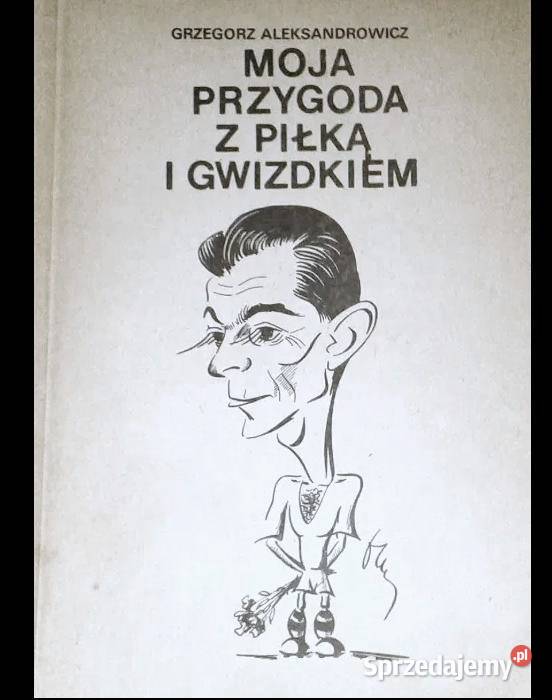 Moja przygoda z piłką i gwizdkiem Grzegorz