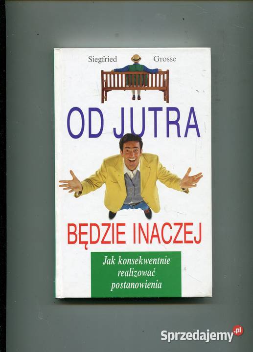 jutra będzie inaczej konsekwentnie realizować Rok wydania 1998 Szczecin sprzedam