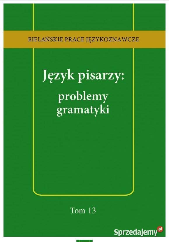 Język pisarzy problemy gramatyki Łódź