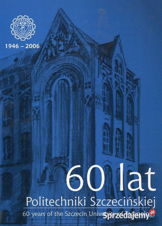 60 lat Politechniki Szczecińskiej 19462006 Pozostałe zachodniopomorskie Szczecin sprzedam