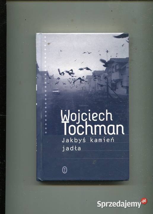 Jakbyś kamień jadła Wojciech Tochman Szczecin