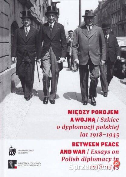 Między pokojem a wojną Szkice o dyplomacji Warszawa sprzedam