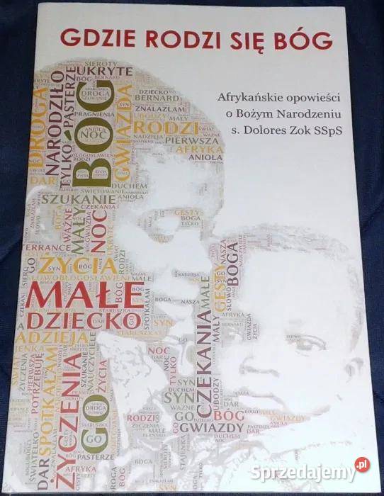 Gdzie rodzi się Bóg Afrykańskie opowieści o Rok wydania 2015 lubelskie Chełm sprzedam