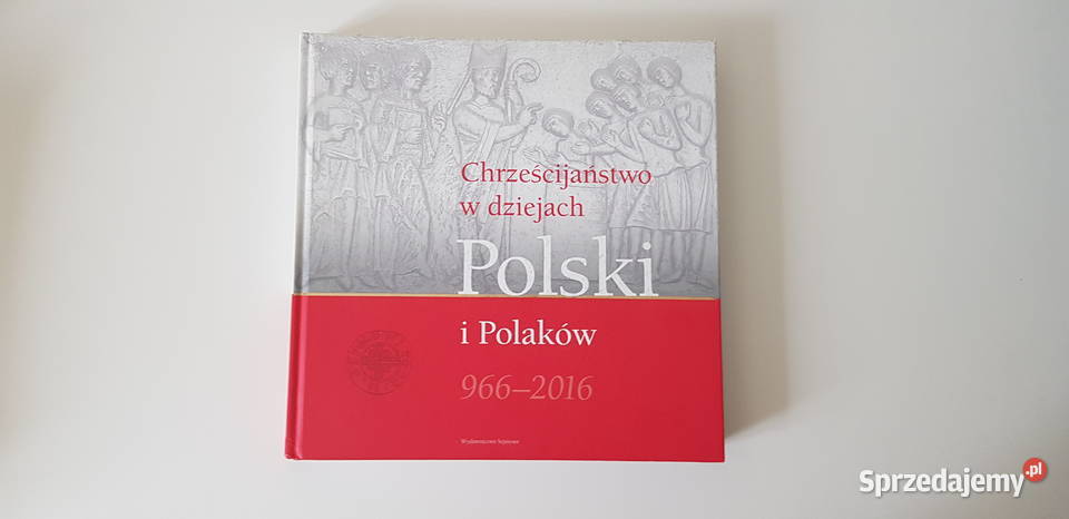 Chrześcijaństw w dziejach Polski i Polaków Warszawa