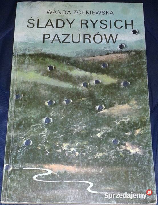 Ślady rysich pazurów Wanda Żółkiewska lubelskie Chełm