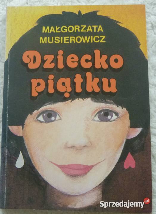 Dziecko piątku Małgorzata Musierowicz Warszawa