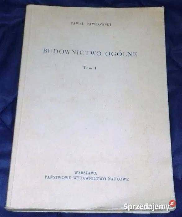 Budownictwo ogólne Tom 1 Paweł Pawłowski lubelskie Chełm sprzedam