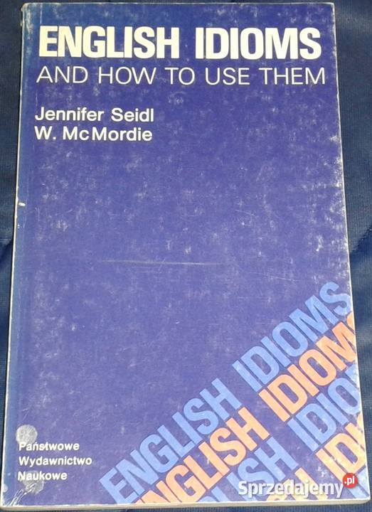 English idioms Jennifer Seidl W McMordie Chełm
