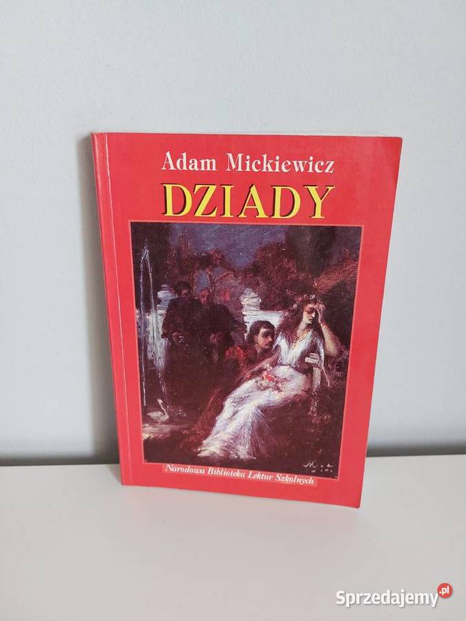 Dziady Adam Mickiewicz lektura klasyka wielkopolskie