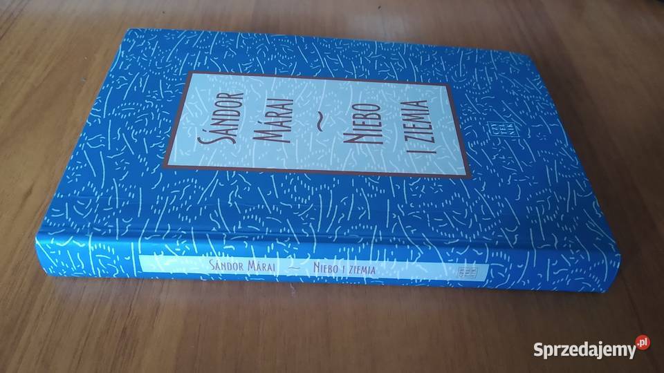 Niebo i ziemia Sndor Mrai przeł Feliks Netz ISBN 9788307032535 Gdańsk