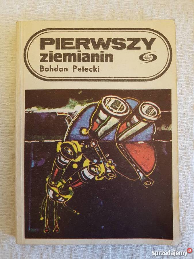 Bohdan Petecki PIERWSZY ZIEMIANIN science fiction śląskie Katowice sprzedam
