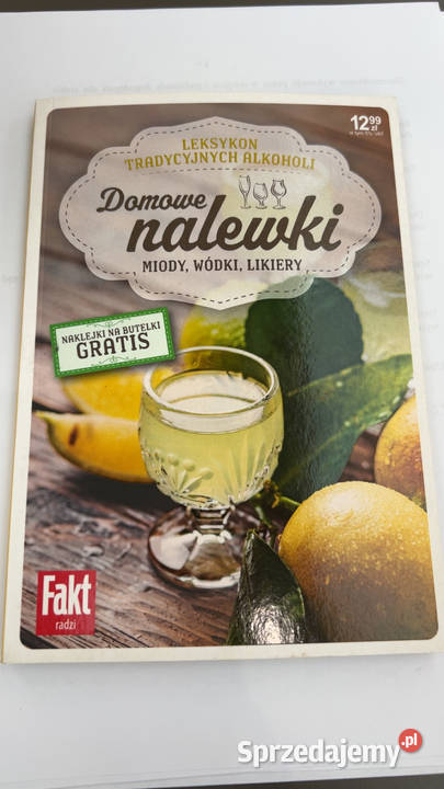 DOMOWE NALEWKI Miody Wódki Likiery PRZEPISY Fakt sprzedam