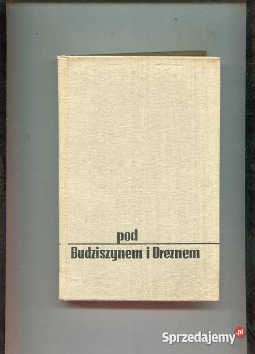 Pod Budziszynem i Dreznem Włodzimierz Wołoszyn twarda zachodniopomorskie Szczecin