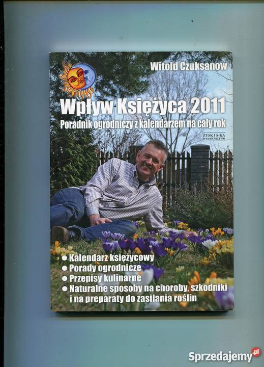 Wpływ Księżyca 2011 Poradnik ogrodniczy Rok wydania 2010 zachodniopomorskie Szczecin