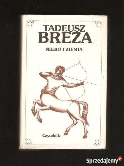 TADEUSZ BREZA NIEBO I ZIEMIA FA literatura piękna - proza polska Goleniów