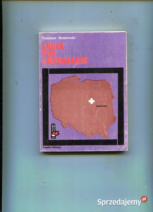 Akcja pod Arsenałem Stanisław Broniewski miękka Szczecin sprzedam