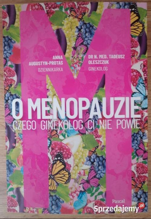 Nowa O Menopauzie Czego ginekolog Ci nie powie