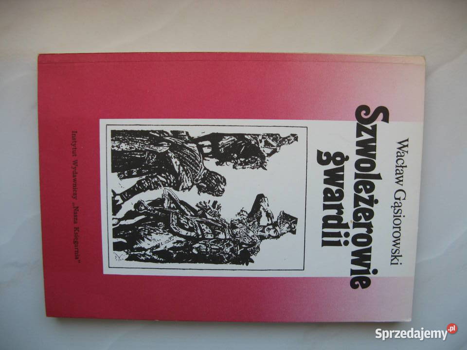 Wacław Gąsiorowski Szwoleżerowie gwardii Proza i poezja Poznań sprzedam
