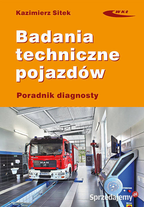Badania techniczne pojazdów Poradnik diagnosty Łódź sprzedam