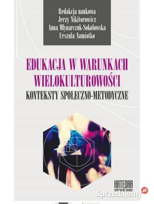 Edukacja w warunkach wielokulturowości Konteksty Książki naukowe i popularnonaukowe Łódź sprzedam