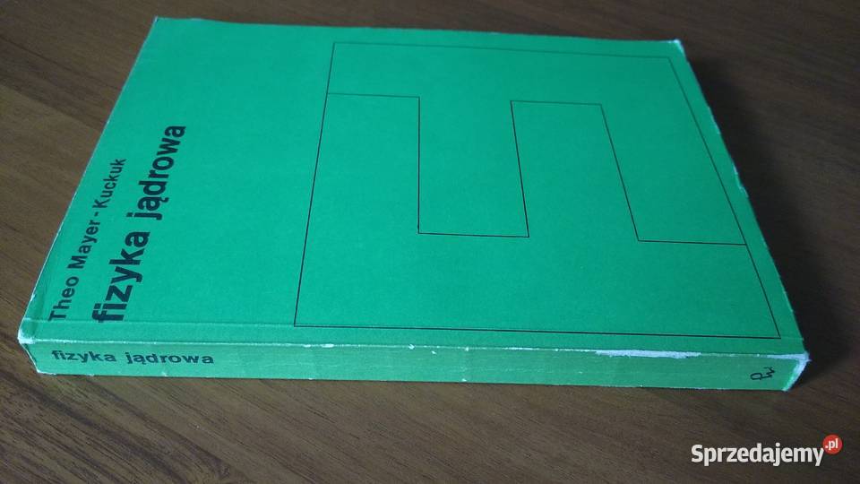 Fizyka jądrowa Theo MayerKuckuk 1987 fizyka Gdańsk