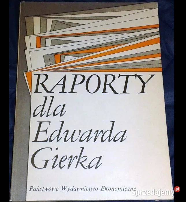 Raporty Edwarda Gierka Krzysztof Kozłowski Pozostałe Chełm