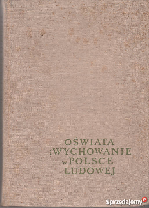02668 OŚWIATA I WYCHOWANIE W POLSCE LUDOWEJ małopolskie sprzedam