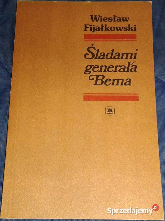 Śladami generała Bema Wiesław Fijałkowski Chełm