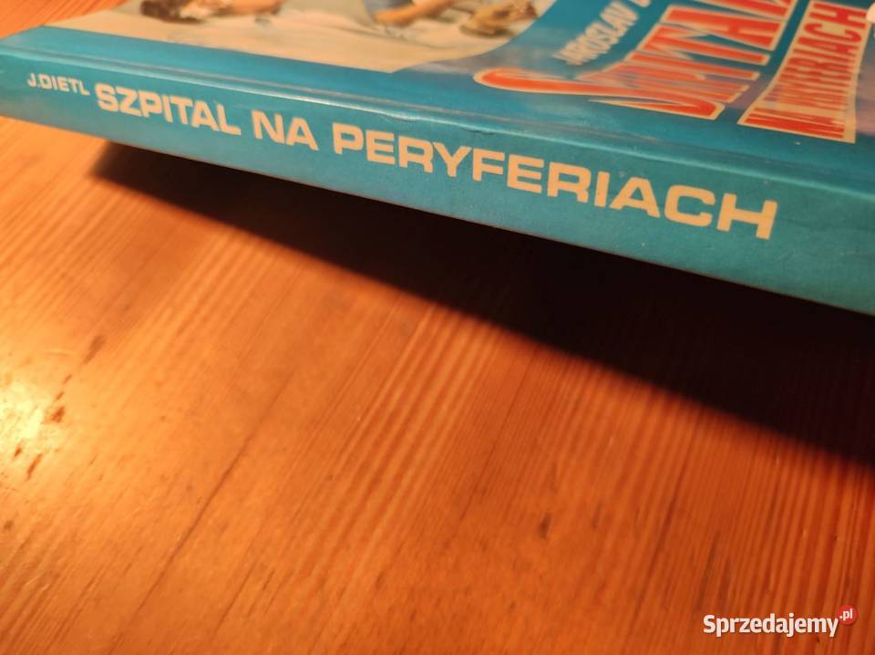 Szpital na peryferiach Jaroslav Dietl Rok wydania 1991 Kielce