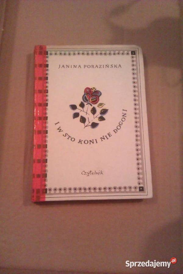 I w sto koni nie dogoni Janina Porazińska mazowieckie Warszawa