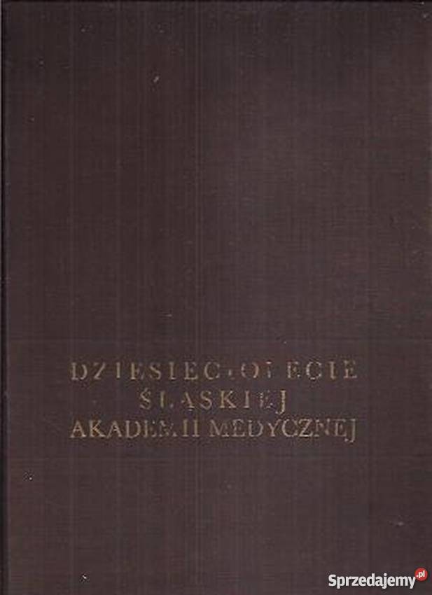 DZIESIĘCIOLECIE ŚLĄSKIEJ AKADEMII MEDYCZNEJ Zielona Góra