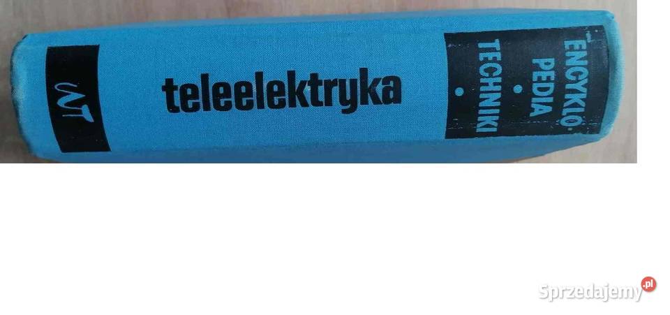 Encyklopedia techniki Teleelektryka Kobielice sprzedam