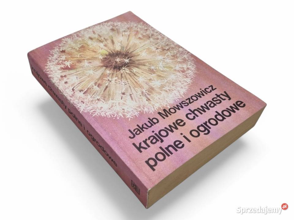 Krajowe chwasty polne i ogrodowe J Mowszowicz